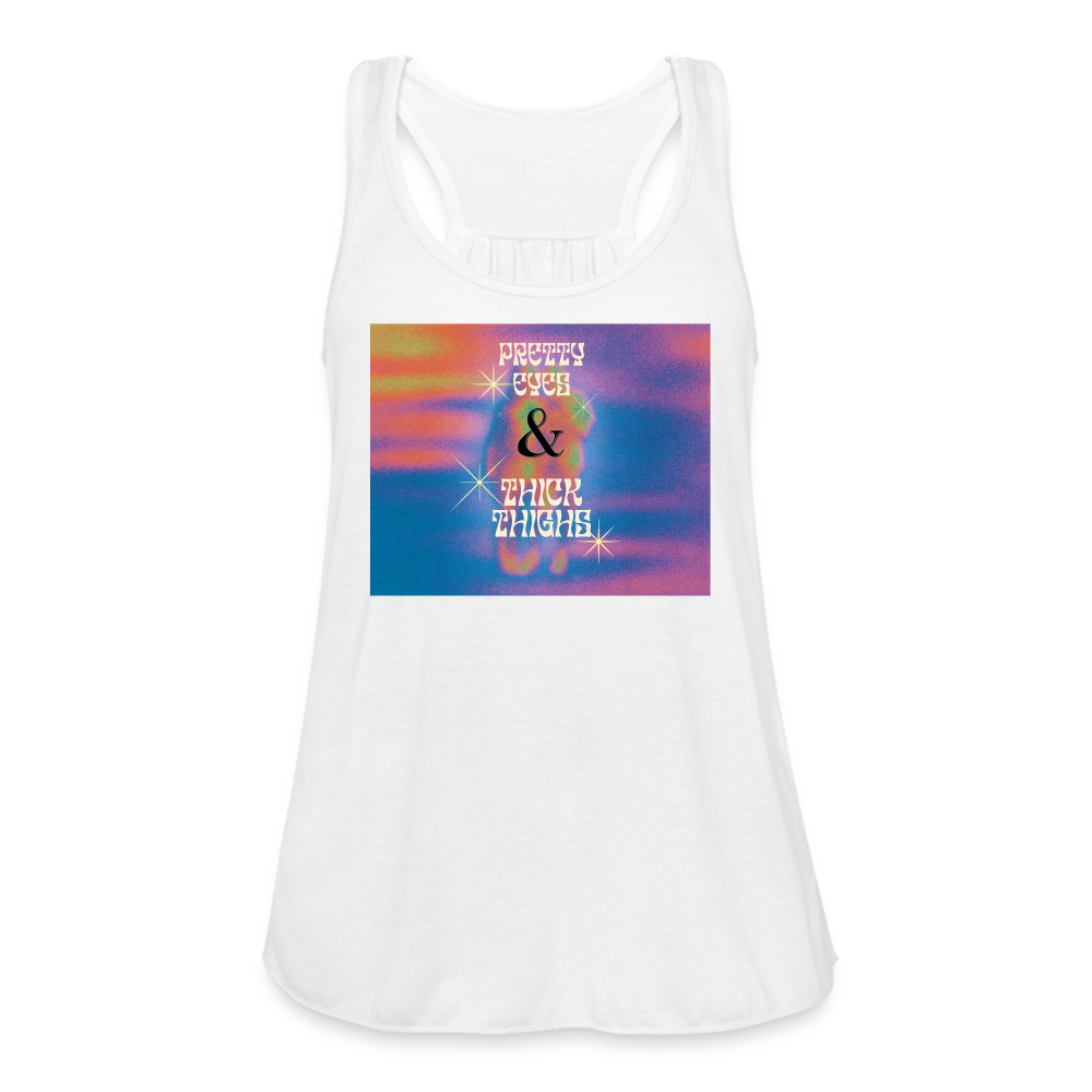 "Pretty Eyes and Thick Thighs" Women's Flowy Tank - white