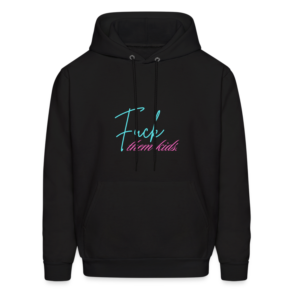 Fuck Them Kids - Men's Hoodie - black