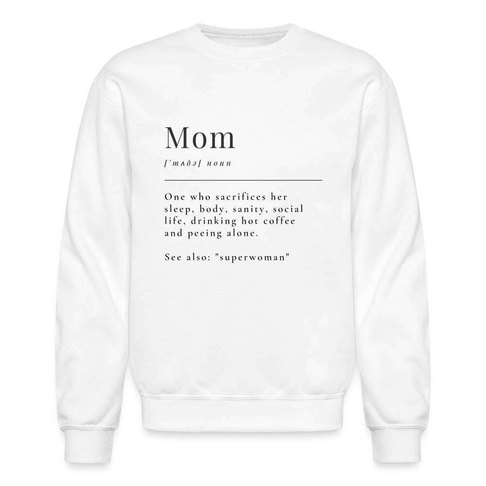 Define Mom -  Crewneck Sweatshirt - white