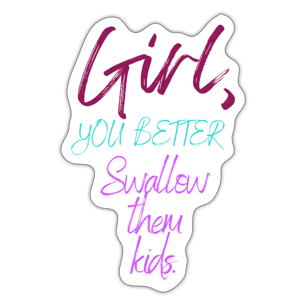 Sticker GIRL YOU BETTER - white matte