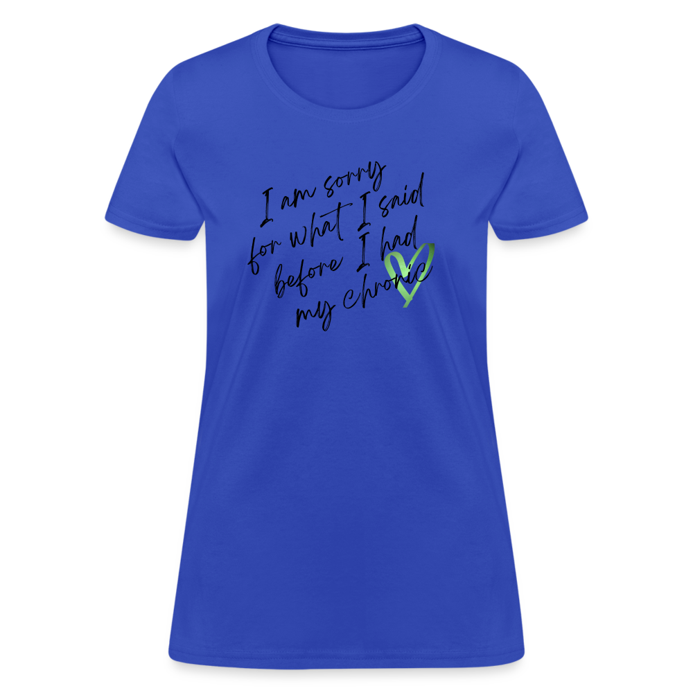 Sorry for what I said - Women's T-Shirt - royal blue