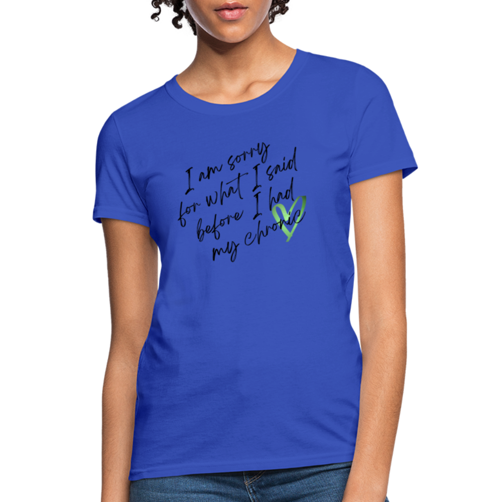 Sorry for what I said - Women's T-Shirt - royal blue