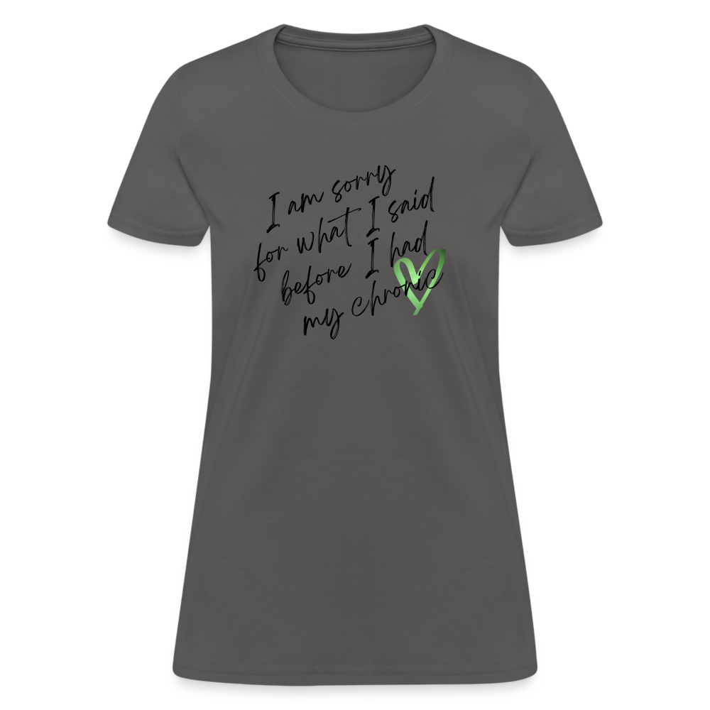 Sorry for what I said - Women's T-Shirt - charcoal