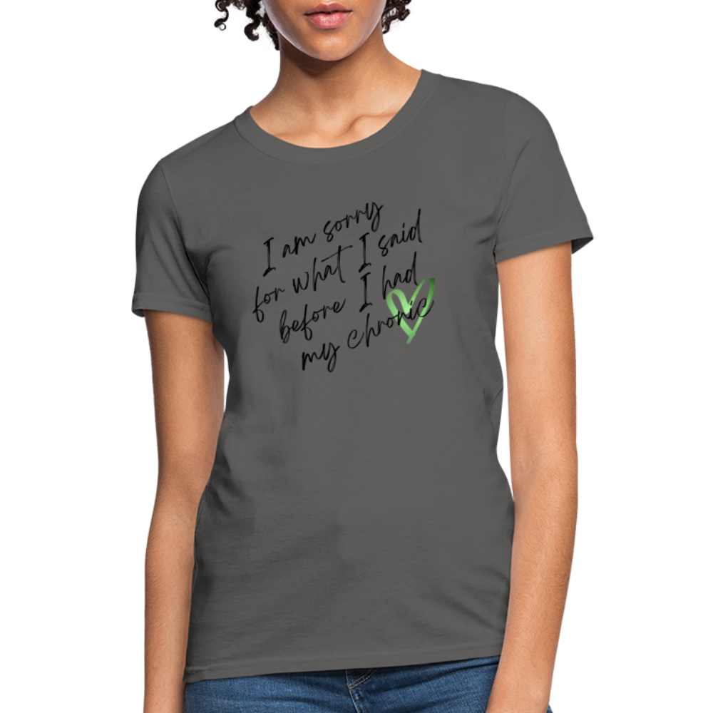 Sorry for what I said - Women's T-Shirt - charcoal