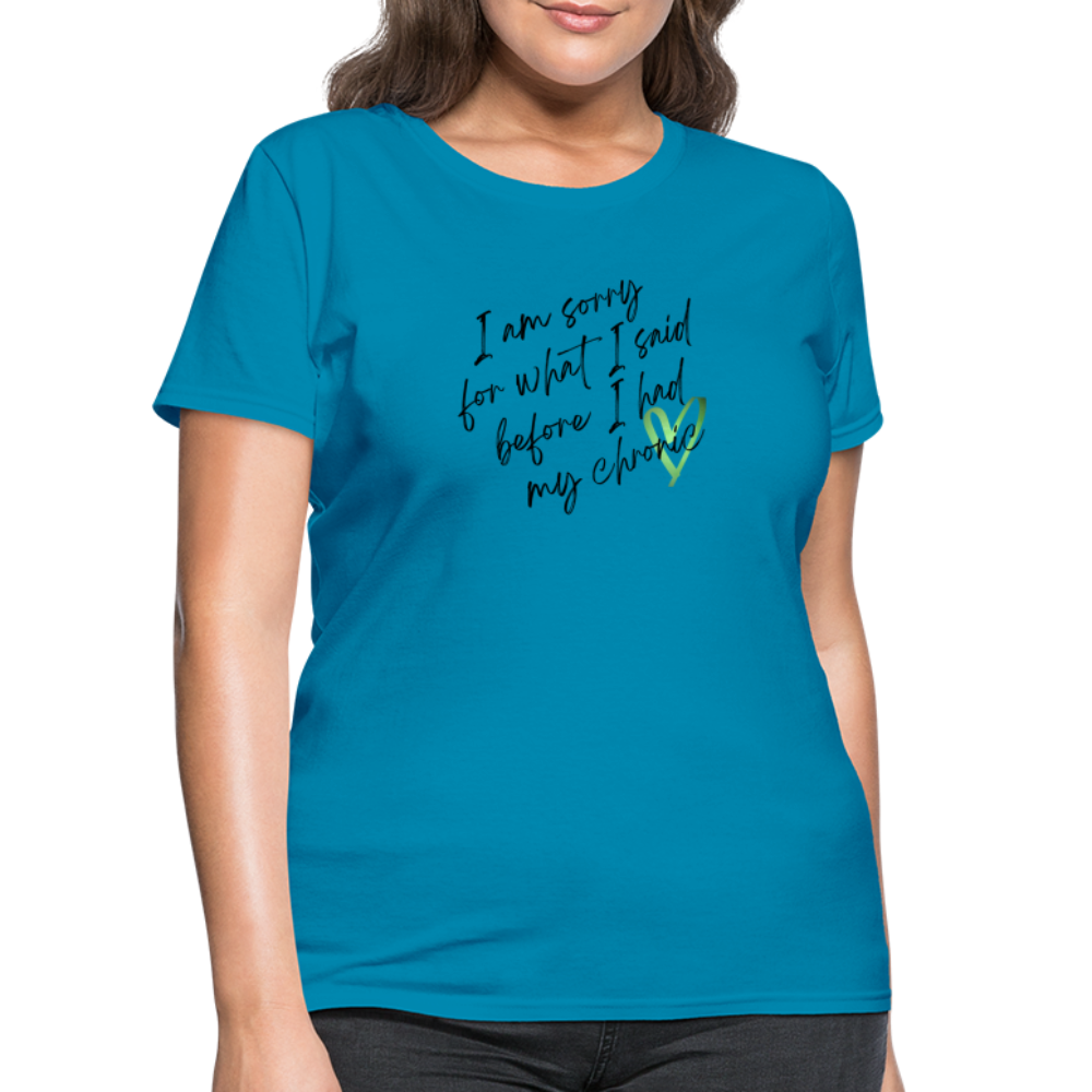 Sorry for what I said - Women's T-Shirt - turquoise