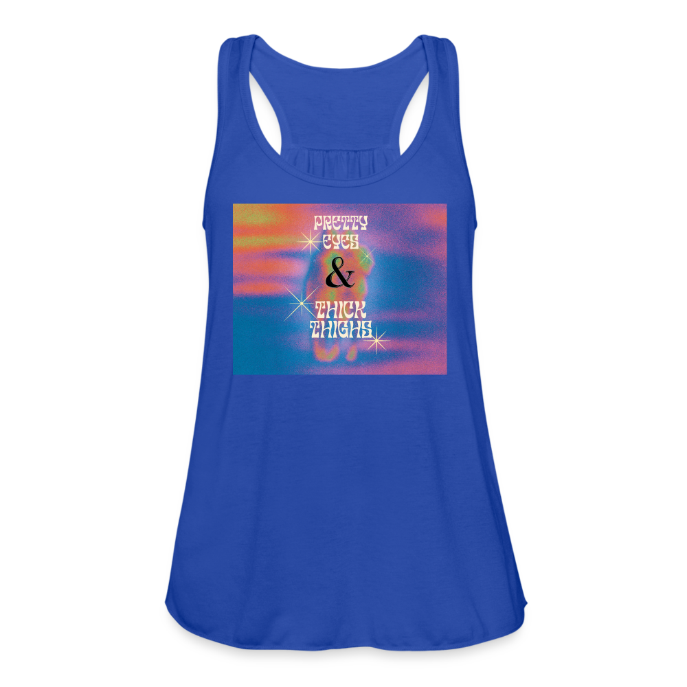 "Pretty Eyes and Thick Thighs"  Women's Flowy Tank - royal blue