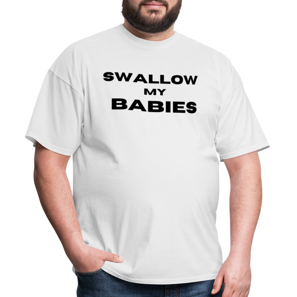 "Swallow My Babies"  - Classic T-Shirt - white