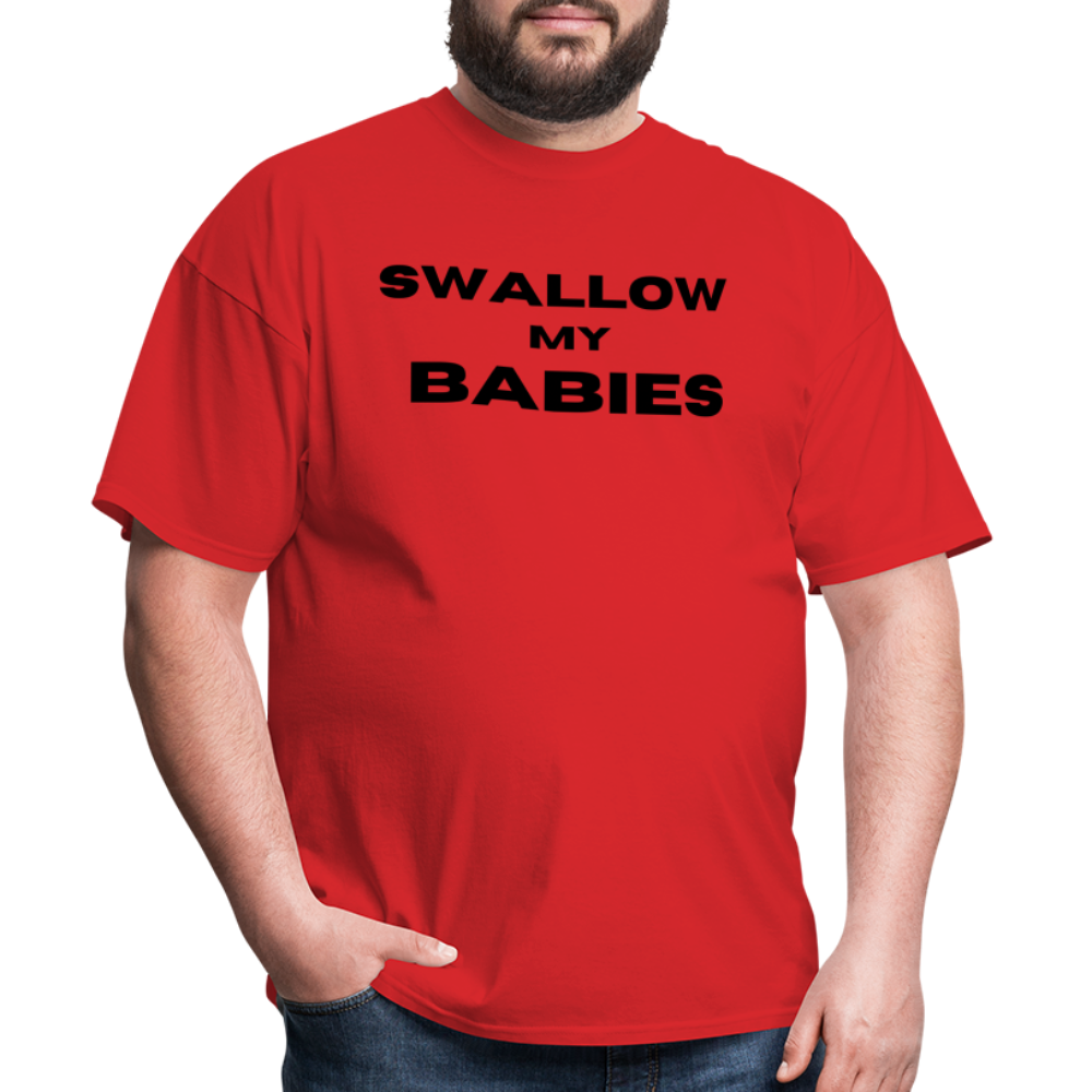 "Swallow My Babies"  - Classic T-Shirt - red