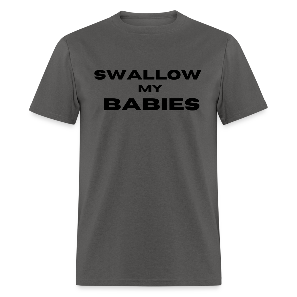 "Swallow My Babies"  - Classic T-Shirt - charcoal