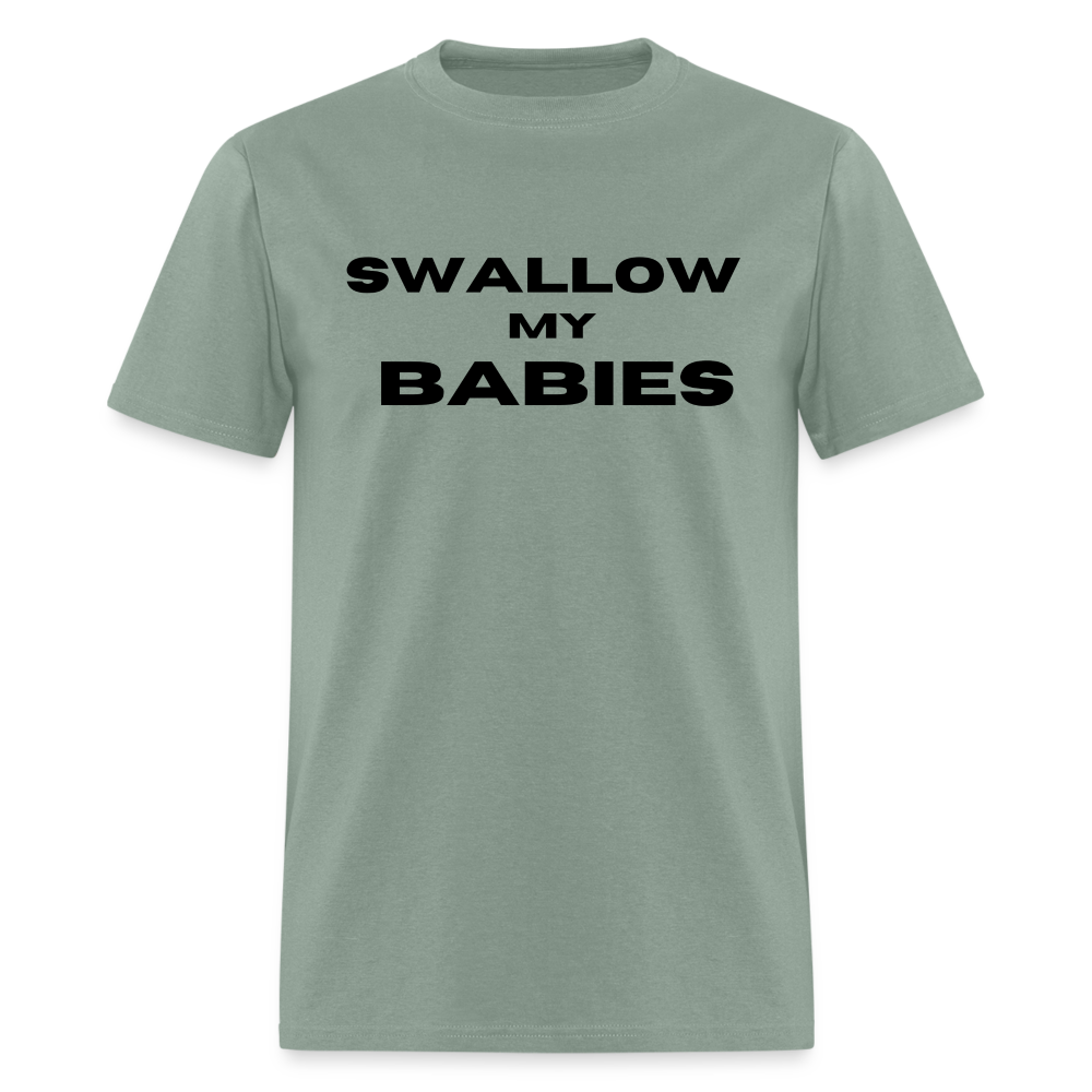 "Swallow My Babies"  - Classic T-Shirt - sage