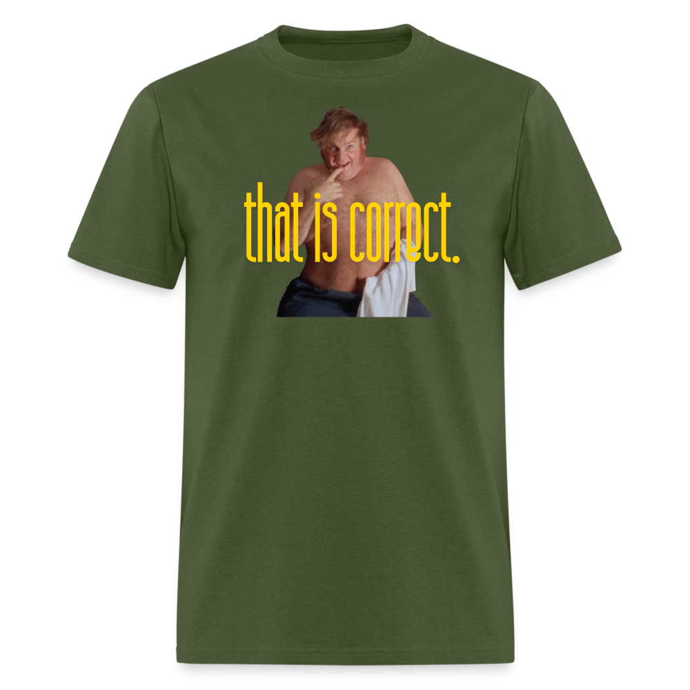 "That is Correct"  Unisex Classic T-Shirt - military green